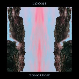 收聽Looms的Tomorrow歌詞歌曲
