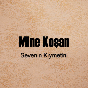Album Sevenin Kıymetini from Mine Kosan