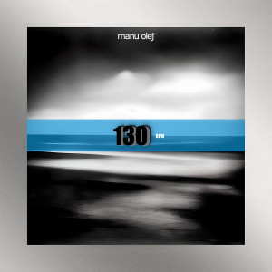 Listen to 130 BPM song with lyrics from MaNu OlEj