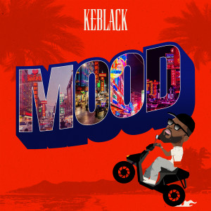 KeBlack的专辑Mood (Explicit)