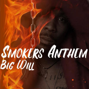 Big Will的專輯Smokers Anthem (Explicit)
