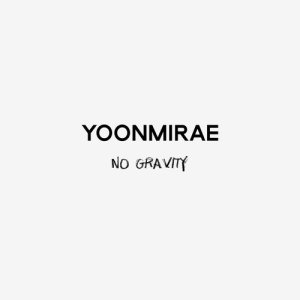 ดาวน์โหลดและฟังเพลง No Gravity พร้อมเนื้อเพลงจาก Yoon Mirae