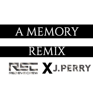 Red Eye Crew的专辑A Memory Remix