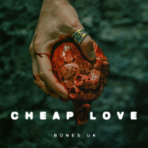 BONES UK的專輯Cheap Love