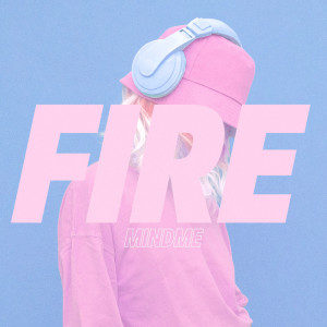 ดาวน์โหลดและฟังเพลง Fire พร้อมเนื้อเพลงจาก Mindme
