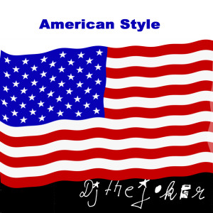 Listen to American Style song with lyrics from Dj The Joker