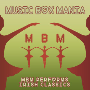 MBM Performs Irish Classics dari Music Box Mania