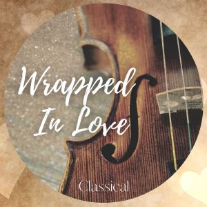 Album Wrapped In Love: Classical from Chopin----[replace by 16381]