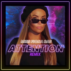 ดาวน์โหลดและฟังเพลง Attention (Remix) พร้อมเนื้อเพลงจาก Miss Fiona Rae
