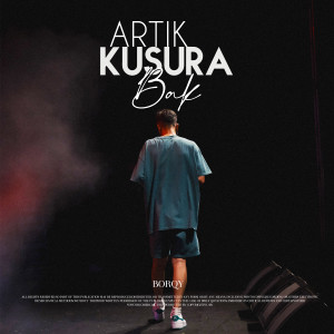 Listen to Artık Kusura Bak (Explicit) song with lyrics from Borqy