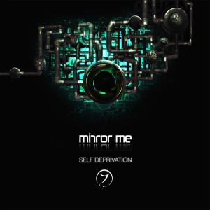 Mirror Me的專輯Self Deprivation