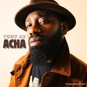 收聽Tony As的Acha (Explicit)歌詞歌曲