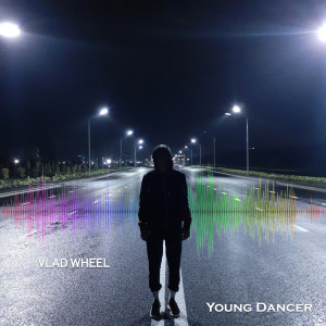 Listen to Young Dancer song with lyrics from Vlad Wheel