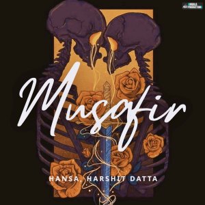 Listen to Musafir song with lyrics from Hansa