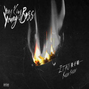 收聽Z.Tao的Young King Young Boss (feat. KnowKnow) (Explicit)歌詞歌曲