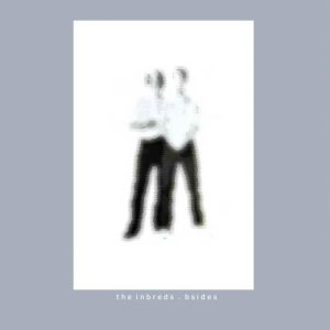 收听The Inbreds的Sometimes (Alternate)歌词歌曲