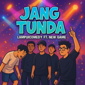 收聽Lampu 1 Comedy的Jang Tunda歌詞歌曲