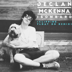 收聽Declan McKenna的Isombard (clipping. Float On Remix)歌詞歌曲