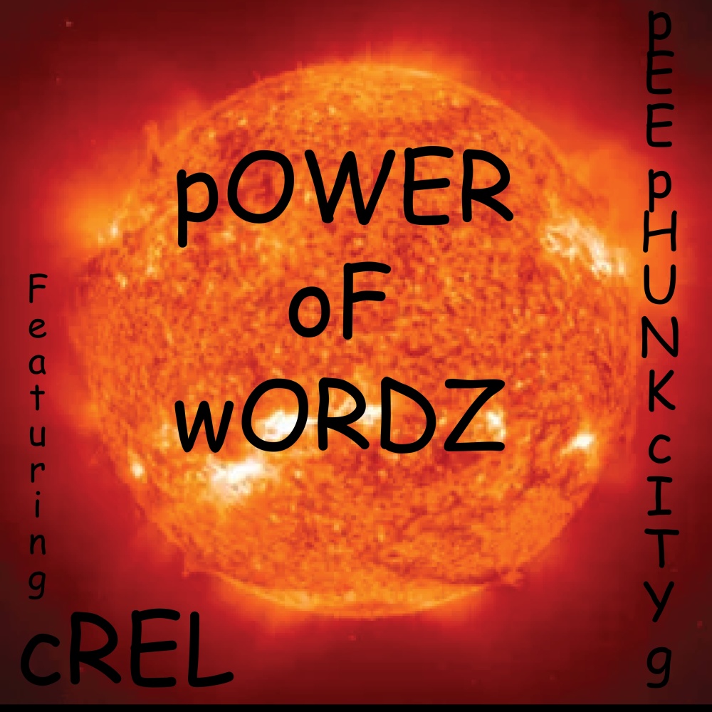 pOWER oF wORDZ (feat. C Rel)