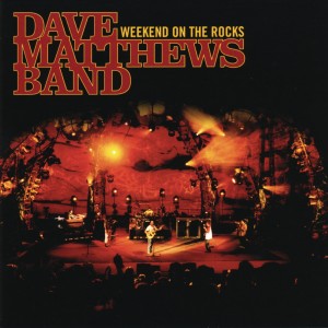 Dave Matthews Band的專輯Weekend On The Rocks (Live)