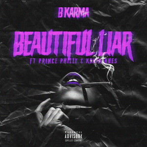 Dengarkan Beautiful Liar (Explicit) lagu dari B Karma dengan lirik
