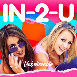 Album Unbelievable (The Juice Mix) from IN-2-U