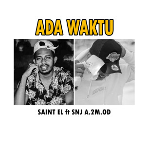 ดาวน์โหลดและฟังเพลง Ada Waktu พร้อมเนื้อเพลงจาก sAINT eL