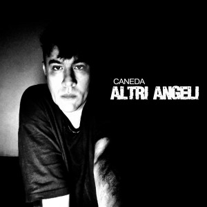 Listen to Altri Angeli song with lyrics from Caneda