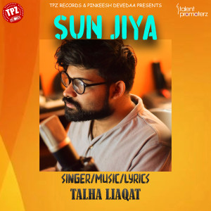 收听talha liaqat的Sun Jiya歌词歌曲