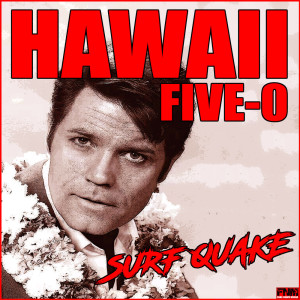 ดาวน์โหลดและฟังเพลง Hawaii Five - O พร้อมเนื้อเพลงจาก Surfquake