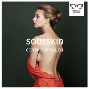 收听Soulskid的Control & Touch (Sergio Mega Remix)歌词歌曲