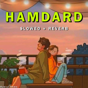 Humdard (Slowed & Reverb)