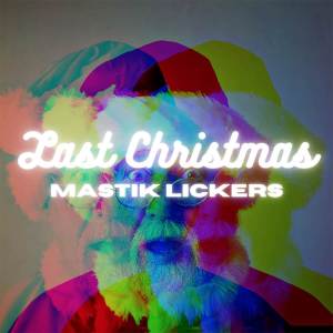 Mastik Lickers的專輯Last Christmas