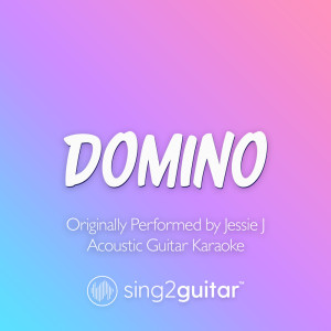 Domino (Originally Performed by Jessie J) (Acoustic Guitar Karaoke)