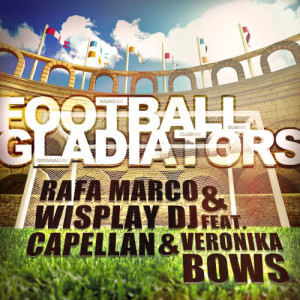 ดาวน์โหลดและฟังเพลง Football Gladiators (Radio Mix) พร้อมเนื้อเพลงจาก Rafa Marco