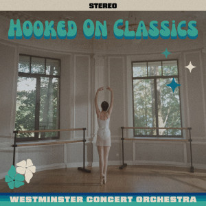 อัลบัม Hooked on Classics ศิลปิน Westminster Concert Orchestra