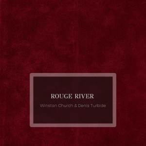 ดาวน์โหลดและฟังเพลง Rouge River พร้อมเนื้อเพลงจาก Winston Church