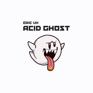 อัลบัม Acid Ghost ศิลปิน Eric Uh
