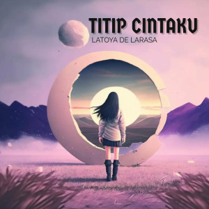 Latoya De Larasa的专辑TITIP CINTAKU