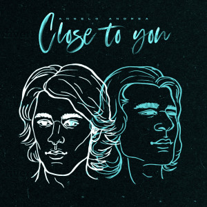 Dengarkan Close to You lagu dari Angelo Andrea dengan lirik