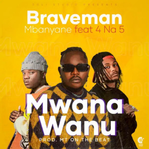 Braveman Mbanyane的專輯Mwana Wanu