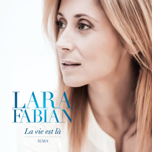 Lara Fabian的專輯La Vie Est Lá Remix