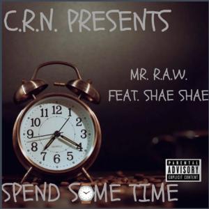 收聽Mr. R.A.W.的Spend Some Time (feat. Shae Shae) (Explicit)歌詞歌曲