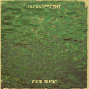 Listen to Incandescent song with lyrics from MDM Music