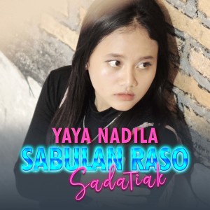 ดาวน์โหลดและฟังเพลง Sabulan Raso Sadatiak พร้อมเนื้อเพลงจาก Yaya Nadila