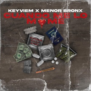 收聽Keyviem的Cuando Me Lo M*ME (Explicit)歌詞歌曲