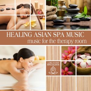 The Relaxation Specialists的專輯Healing Asian Spa Music: Music for the Therapy Room