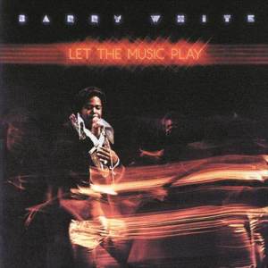 收聽Barry White的Let The Music Play歌詞歌曲