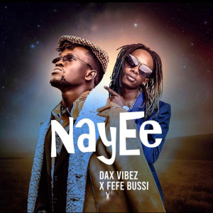 Listen to Naye song with lyrics from DAX VIBEZ