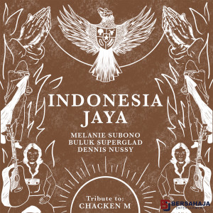Dengarkan lagu Indonesia Jaya (Tribute To Chacken M) nyanyian Melanie Subono dengan lirik